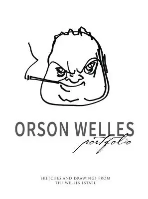 Portfólio Orsona Wellesa: náčrty a kresby z Wellesovej pozostalosti - Orson Welles Portfolio: Sketches and Drawings from the Welles Estate