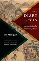 Denník z roku 1636: Druhá mandžuská invázia do Kórey - The Diary of 1636: The Second Manchu Invasion of Korea