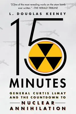 15 minút: Generál Curtis Lemay a odpočítavanie do jadrového zničenia - 15 Minutes: General Curtis Lemay and the Countdown to Nuclear Annihilation
