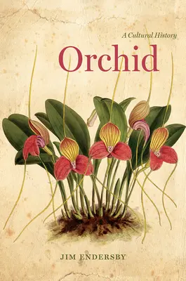 Orchidea: Kultúrne dejiny - Orchid: A Cultural History
