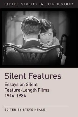 Tiché funkcie: The Development of Silent Feature Films 1914-1934 - Silent Features: The Development of Silent Feature Films 1914-1934