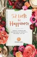 52 zoznamov pre šťastie: Týždenný denník inšpirácie pre pozitívnu náladu, rovnováhu a radosť - 52 Lists for Happiness: Weekly Journaling Inspiration for Positivity, Balance, and Joy