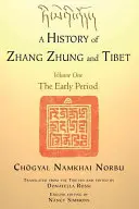 Dejiny Čang Čungu a Tibetu, zväzok prvý: Rané obdobie - A History of Zhang Zhung and Tibet, Volume One: The Early Period