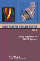 Zabezpečenie kvality pre spektrálne systémy: IAEA Human Health Series No. 6 - Quality Assurance for Spect Systems: IAEA Human Health Series No. 6