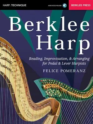 Berklee Harp: Bleelee: čítanie, improvizácia a aranžovanie pre pedálové a pákové harfistky - Berklee Harp: Reading, Improvisation, & Arranging for Pedal & Lever Harpists