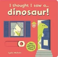 Myslel som, že som videl... dinosaura! - I thought I saw a... dinosaur!
