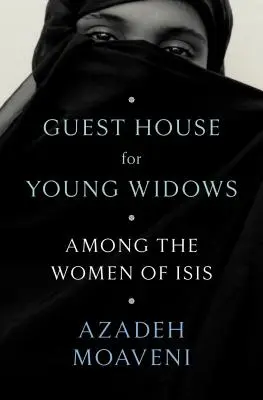 Dom hostí pre mladé vdovy: Medzi ženami Isis - Guest House for Young Widows: Among the Women of Isis