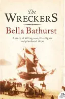 Vrakári - Príbeh o vražedných moriach, falošných svetlách a vydrancovaných lodiach - Wreckers - A Story of Killing Seas, False Lights and Plundered Ships