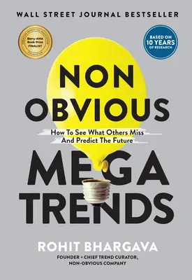 Nezrejmé megatrendy: Ako vidieť to, čo iným uniká, a predpovedať budúcnosť - Non Obvious Megatrends: How to See What Others Miss and Predict the Future