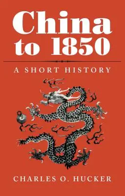 Čína do roku 1850: Krátka história - China to 1850: A Short History