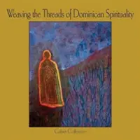 Tkanie nití dominikánskej spirituality - Weaving the Threads of Dominican Spirituality