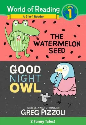 Svet čítania Melónové semienko a Sovička na dobrú noc Čítanka 2-v-1: 2 zábavné rozprávky! - The World of Reading Watermelon Seed and Good Night Owl 2-In-1 Reader: 2 Funny Tales!