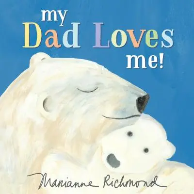 Môj otec ma miluje! - My Dad Loves Me!