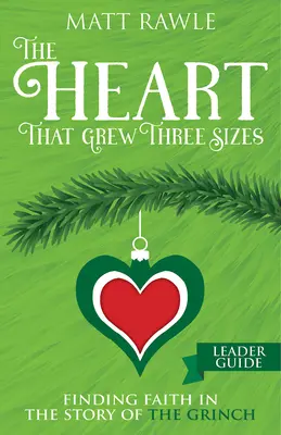Srdce, ktoré narástlo o tri veľkosti: Príručka pre vedúcich: Nájsť vieru v príbehu o Grinchovi - The Heart That Grew Three Sizes Leader Guide: Finding Faith in the Story of the Grinch