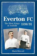 Everton FC 1890-91: Prví králi Anfieldu - Everton FC 1890-91: The First Kings of Anfield