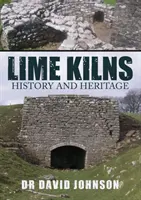 Vápenné pece: História a dedičstvo - Lime Kilns: History and Heritage