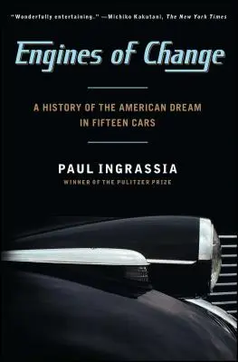 Motory zmeny: História amerického sna v pätnástich autách - Engines of Change: A History of the American Dream in Fifteen Cars