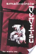 Jujitsu v malých kruhoch - Small-Circle Jujitsu