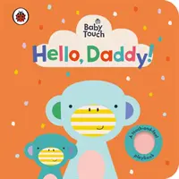 Detský dotyk: Ahoj, tati! - Baby Touch: Hello, Daddy!