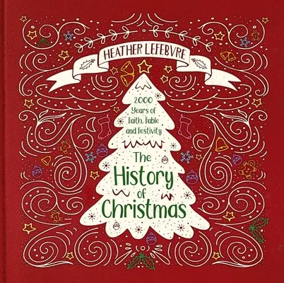 História Vianoc: 2000 rokov viery, rozprávok a sviatkov - The History of Christmas: 2,000 Years of Faith, Fable, and Festivity