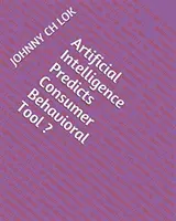 Umelá inteligencia predpovedá správanie spotrebiteľov - Artificial Intelligence Predicts Consumer Behavioral Tool