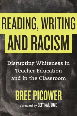Čítanie, písanie a rasizmus: Riešenie belošstva vo vzdelávaní učiteľov a v triede - Reading, Writing, and Racism: Disrupting Whiteness in Teacher Education and in the Classroom