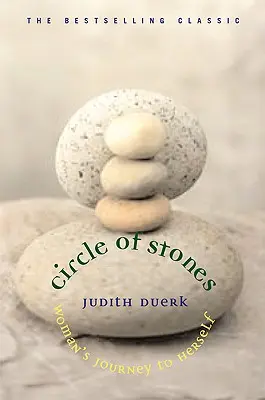 Kruh z kameňov: Cesta ženy k sebe samej - Circle of Stones: Woman's Journey to Herself