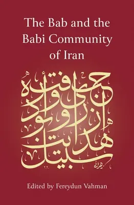 Báb a bábovské spoločenstvo v Iráne - The Bab and the Babi Community of Iran