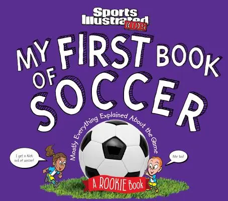 Moja prvá kniha o futbale: (kniha pre deti od Sports Illustrated) - My First Book of Soccer: A Rookie Book (a Sports Illustrated Kids Book)