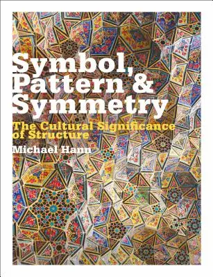 Symbol, vzor a symetria: Kultúrny význam štruktúry - Symbol, Pattern and Symmetry: The Cultural Significance of Structure