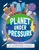 Planéta pod tlakom - Ako globalizácia mení svet? - Planet Under Pressure - How is globalisation changing the world?