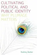 Pestovanie politickej a verejnej identity: Prečo na slivovici záleží - Cultivating Political and Public Identity: Why Plumage Matters