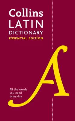 Latinský základný slovník - Všetky slová, ktoré potrebujete každý deň - Latin Essential Dictionary - All the Words You Need, Every Day