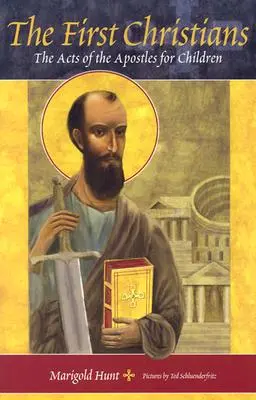 Prví kresťania: Skutky apoštolov pre deti - The First Christians: The Acts of the Apostles for Children
