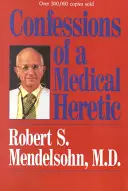 Vyznanie lekárskeho kacíra - Confessions of a Medical Heretic