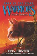 Bojovníci: Hviezdne znamenie #2: Blednúce ozveny - Warriors: Omen of the Stars #2: Fading Echoes