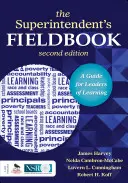 The Superintendent´s Fieldbook: Príručka pre vedúcich pracovníkov v oblasti vzdelávania - The Superintendent′s Fieldbook: A Guide for Leaders of Learning