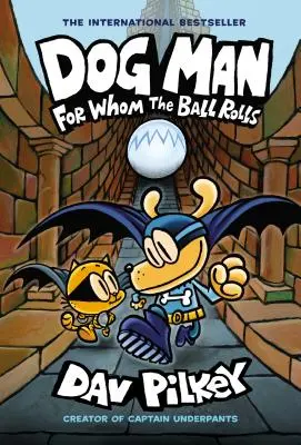 Psí muž: Pre koho sa lopta kotúľa: (Dog Man #7): Od tvorcu Kapitána Spodkov, 7 - Dog Man: For Whom the Ball Rolls: A Graphic Novel (Dog Man #7): From the Creator of Captain Underpants, 7