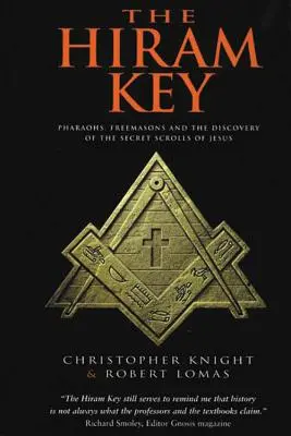 Hiramov kľúč: Faraóni, slobodomurárstvo a objavenie Ježišových tajných zvitkov - The Hiram Key: Pharaohs, Freemasonry, and the Discovery of the Secret Scrolls of Jesus
