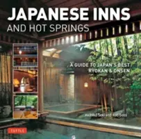 Japonské hostince a horúce pramene: Sprievodca po najlepších japonských rjokanoch a onsenoch - Japanese Inns and Hot Springs: A Guide to Japan's Best Ryokan & Onsen