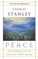 Nájsť pokoj: Vyznanie: Boží prísľub života bez ľútosti, úzkosti a strachu - Finding Peace: God's Promise of a Life Free from Regret, Anxiety, and Fear