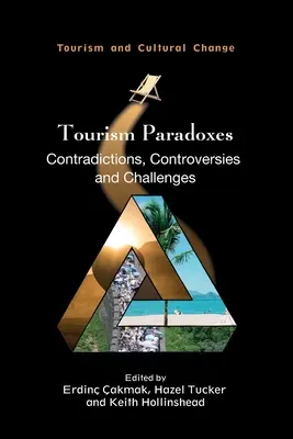 Paradoxy cestovného ruchu: Rozpory, kontroverzie a výzvy - Tourism Paradoxes: Contradictions, Controversies and Challenges