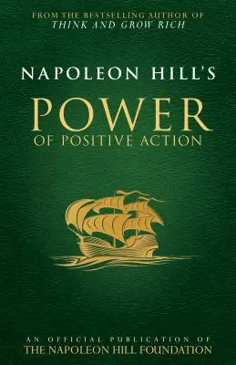 Napoleon Hill: Sila pozitívneho konania - Napoleon Hill's Power of Positive Action