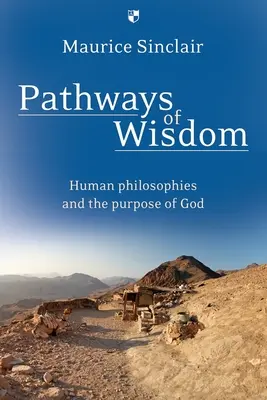 Cesty múdrosti: Ľudské filozofie a účel Boha - Pathways of Wisdom: Human Philosophies and the Purpose of God
