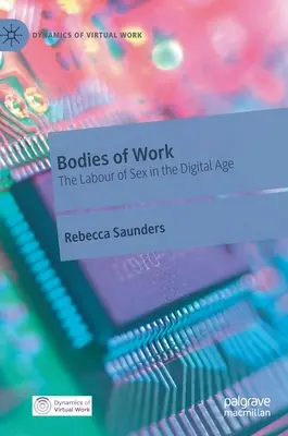 Pracovné telá: Práca v oblasti sexu v digitálnom veku - Bodies of Work: The Labour of Sex in the Digital Age