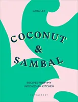 Kokos a sambal: Recepty z mojej indonézskej kuchyne - Coconut & Sambal: Recipes from My Indonesian Kitchen