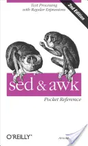 Sed a awk - vrecková príručka: Spracovanie textu pomocou regulárnych výrazov - sed and awk Pocket Reference: Text Processing with Regular Expressions
