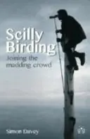 Vtáctvo na Scilly - Pripojenie sa k bláznivému davu - Scilly Birding - Joining the Madding Crowd