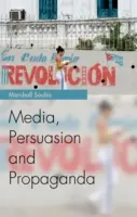 Médiá, presviedčanie a propaganda - Media, Persuasion and Propaganda