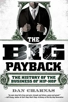 Veľká odplata: História hip-hopového biznisu - The Big Payback: The History of the Business of Hip-Hop
